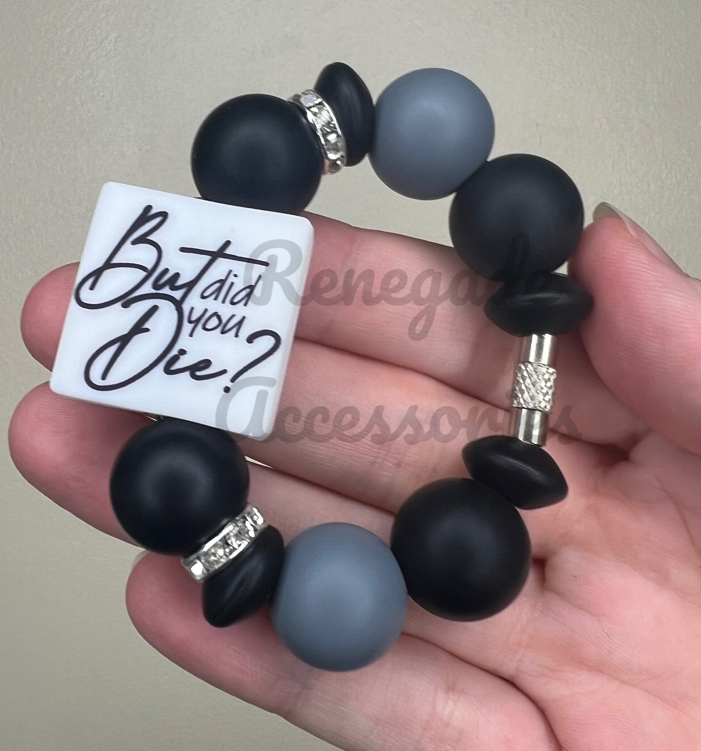 Silicone Charm - But Did You Die?