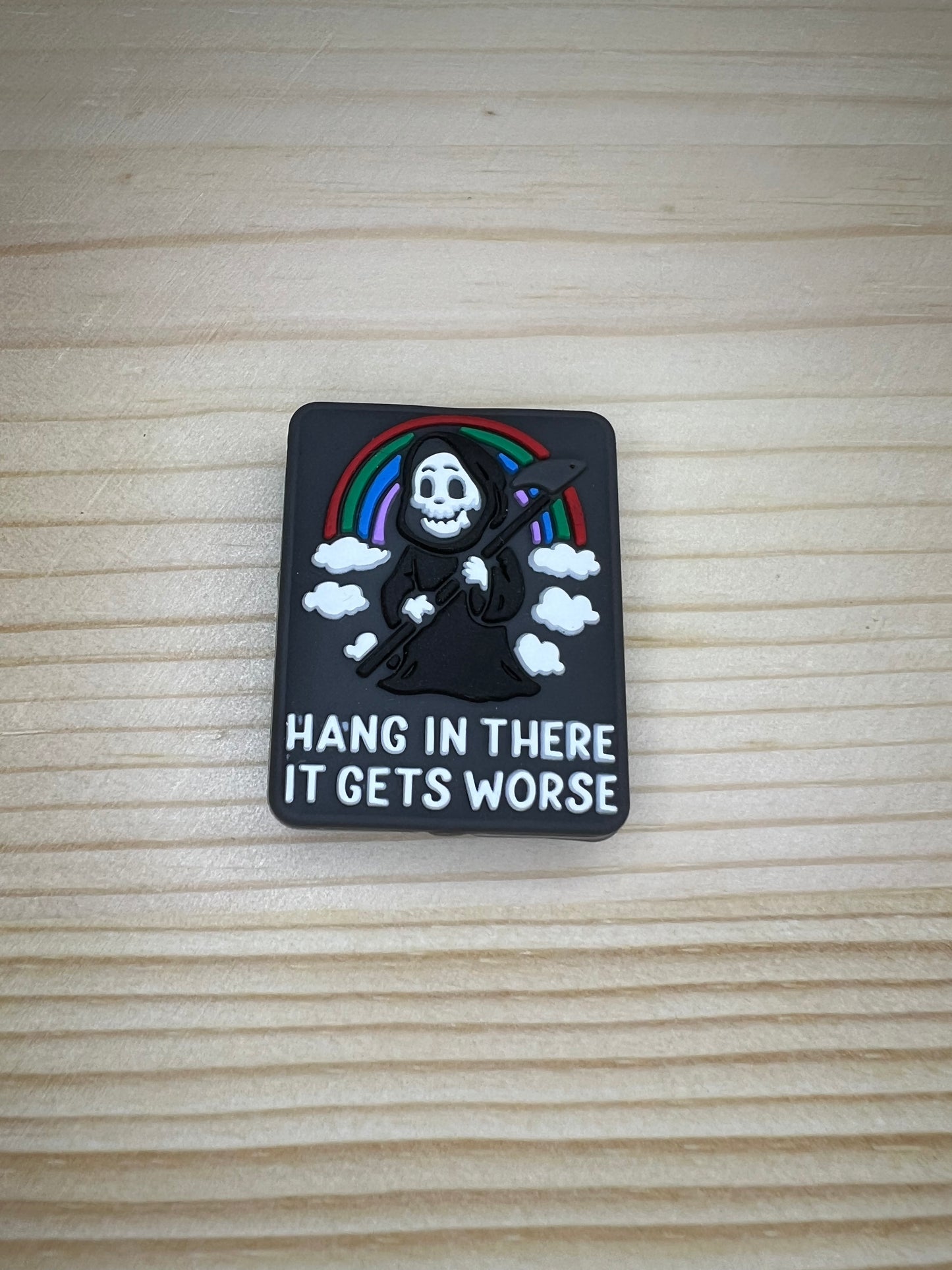 Focal Bead - Hang In There It Gets Worse