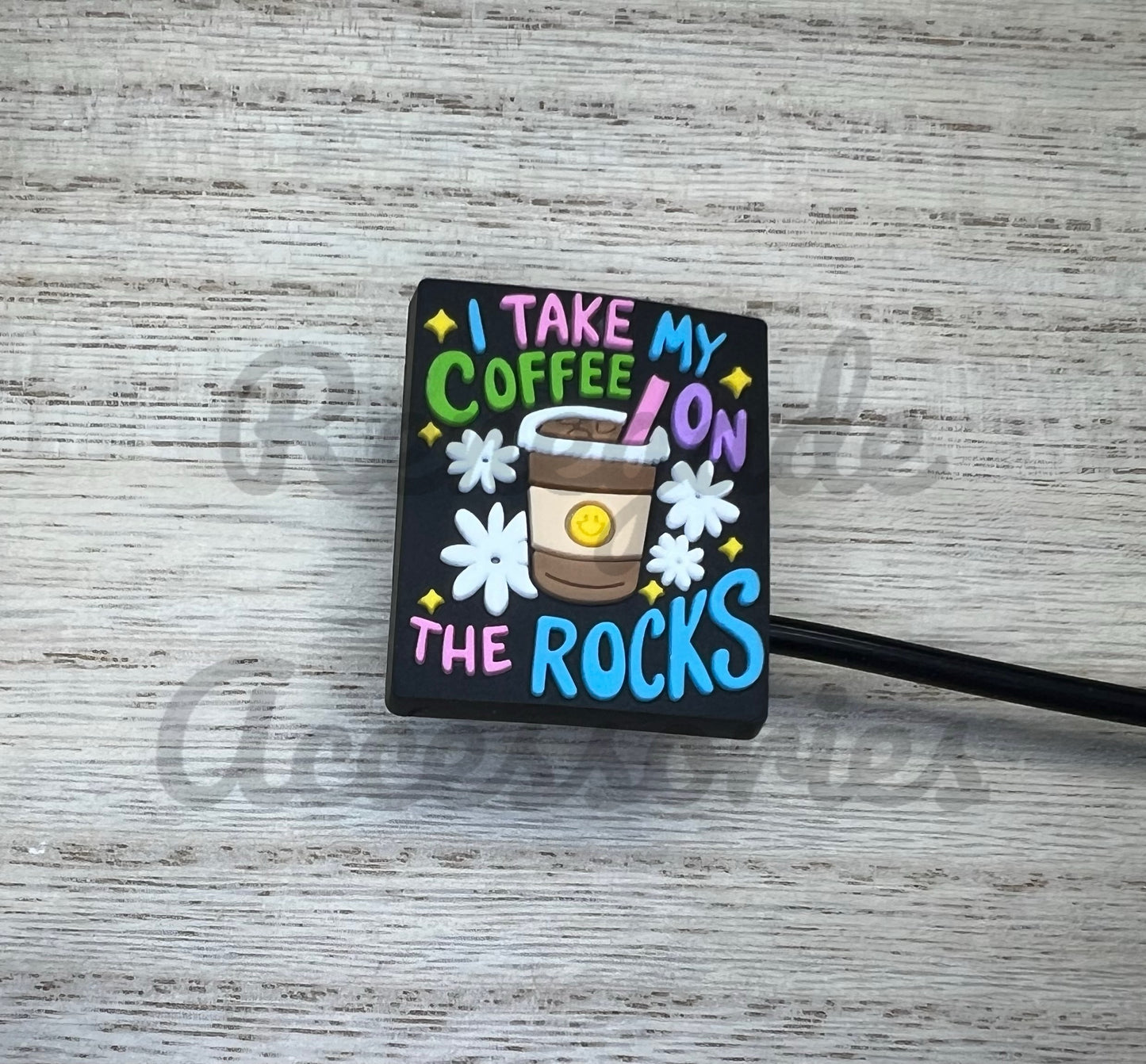 Straw Topper - I Take My Coffee On The Rocks