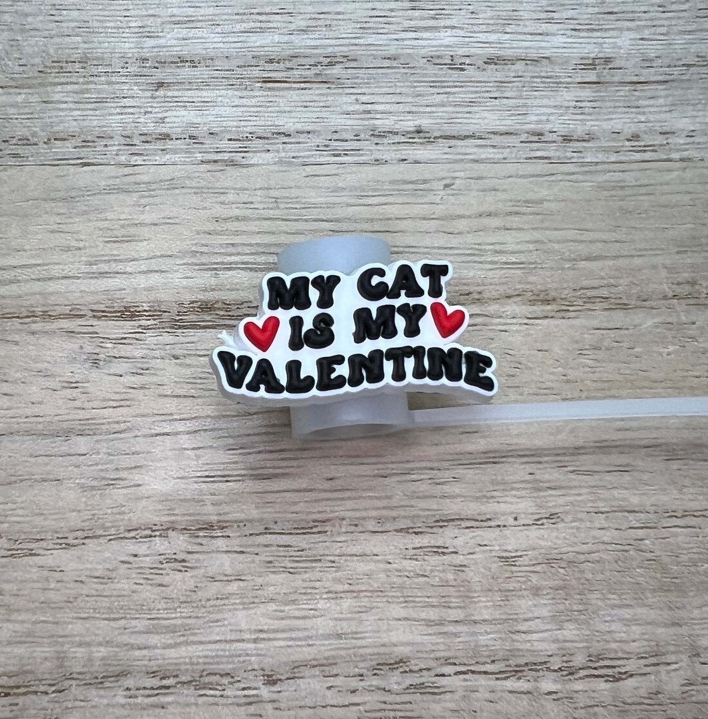 Straw Topper - My Cat Is My Valentine