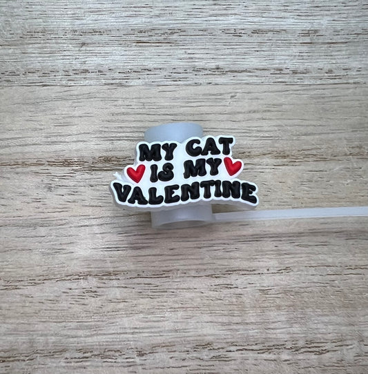 Straw Topper - My Cat Is My Valentine