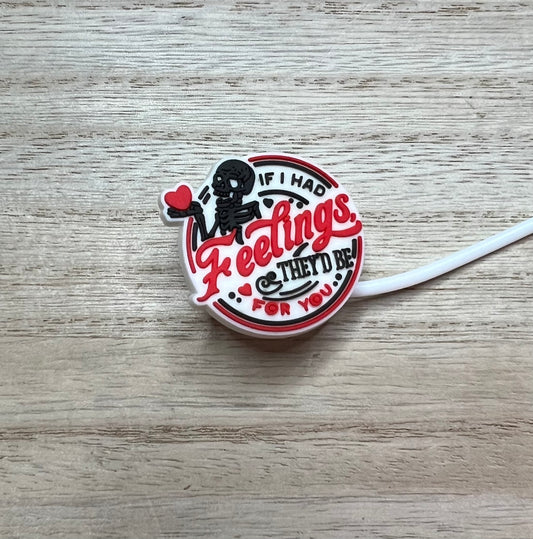 Straw Topper - If I Had Feelings They’d Be For You - Anti Valentines Day