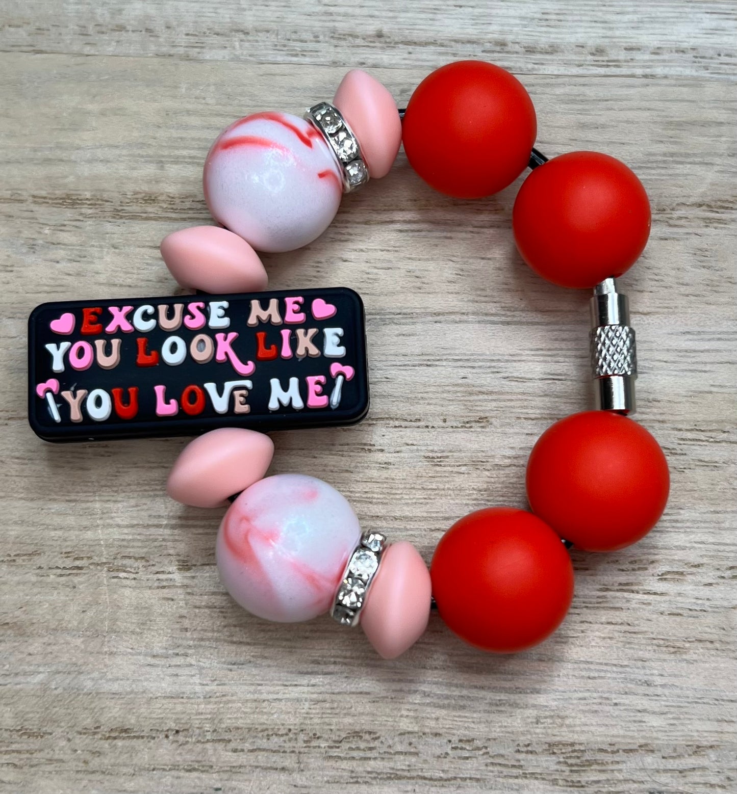 Silicone Charm - Excuse Me You Look Like You Love Me
