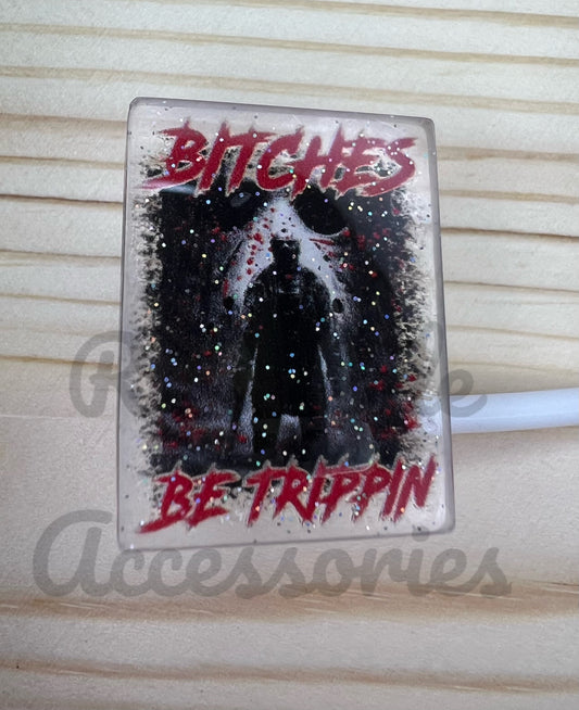 Straw Topper - B*tches Be Trippin - Jason