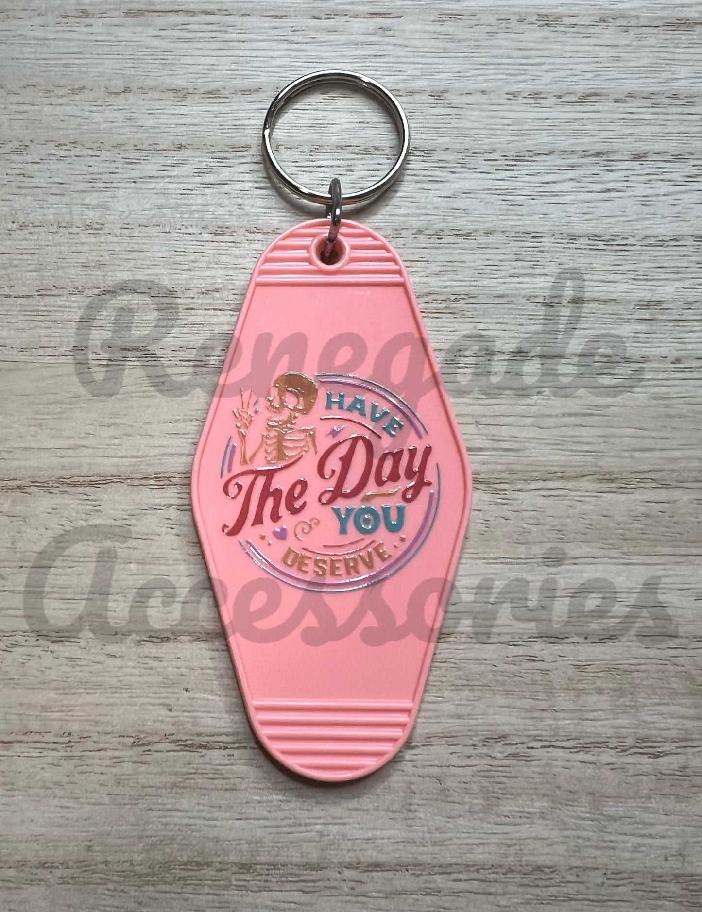Keychain - Hotel Tag - Have The Day You Deserve