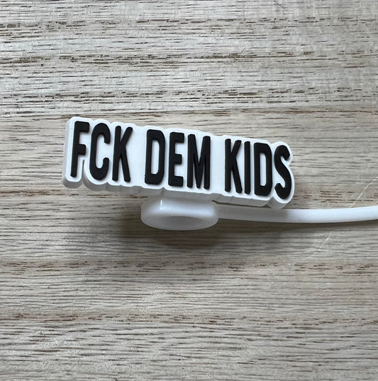 Straw Topper - F** Dem Kids