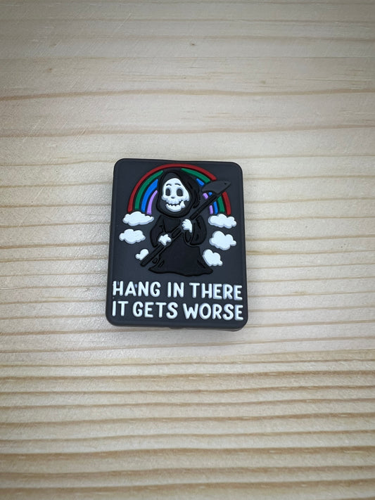 Focal Bead - Hang In There It Gets Worse