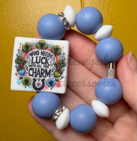 Silicone Charm - Who Needs Luck With All This Charm