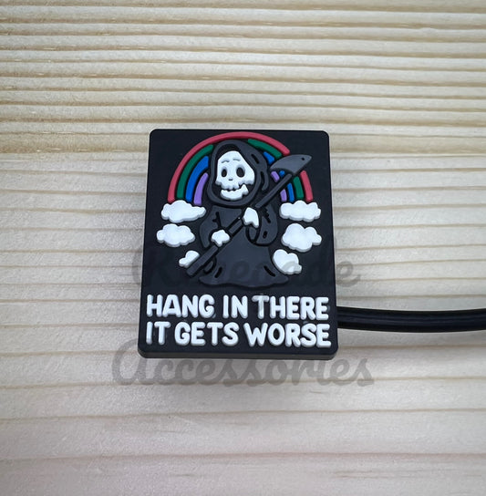 Straw Topper - Hang In There, It Gets Worse - Grim Reaper