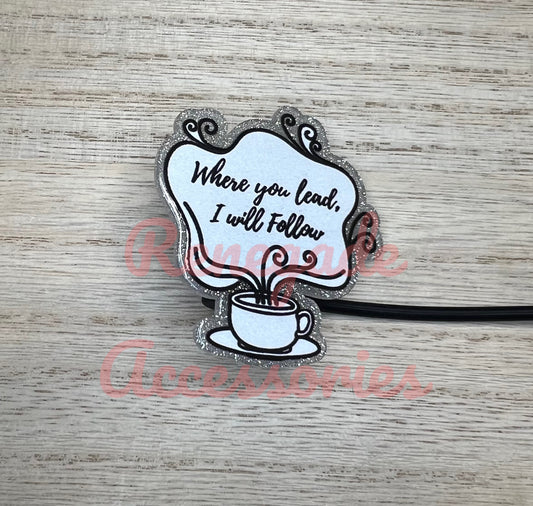 Straw Topper - Acrylic - Where You Lead, I Will Follow - G Girls/Coffee