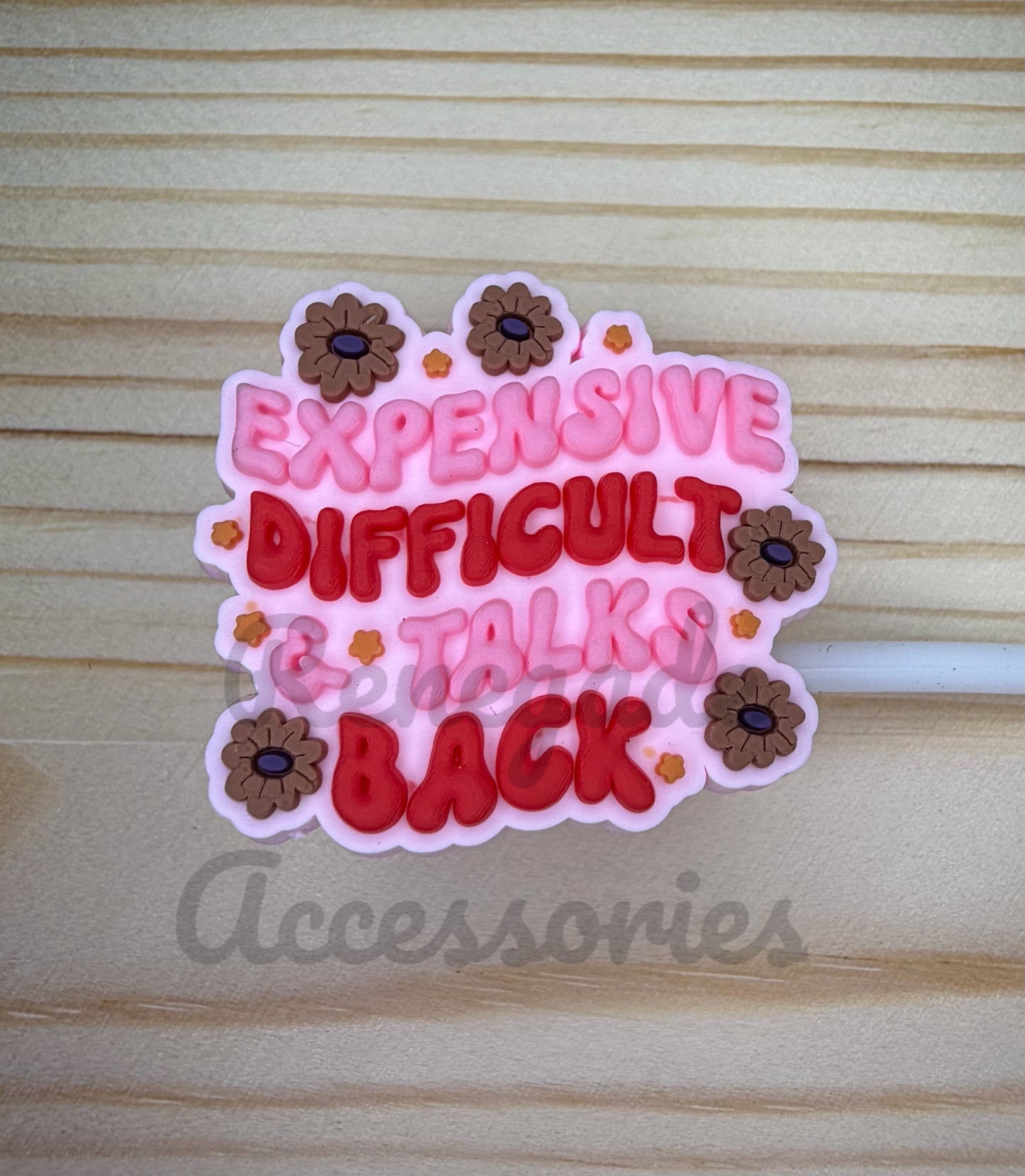 Straw Topper - Expensive Difficult & Talks Back