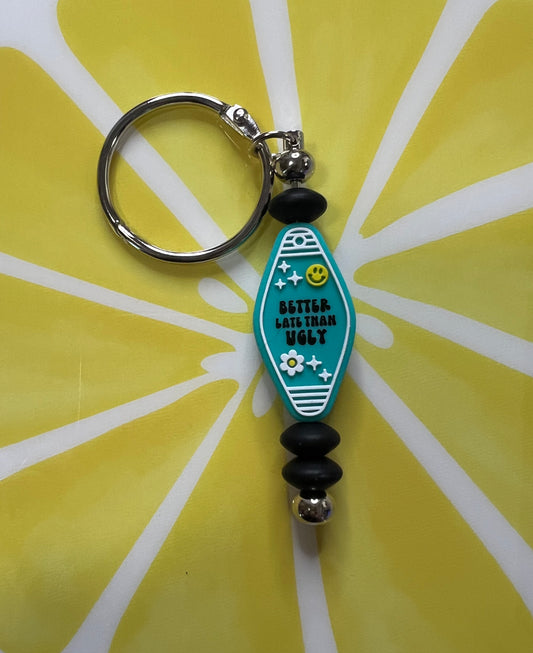 Silicone Charm / Keychain - Better Late Than Ugly