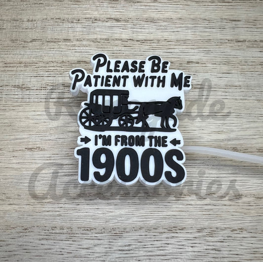 Straw Topper - Be Patient I’m From The 1900’s