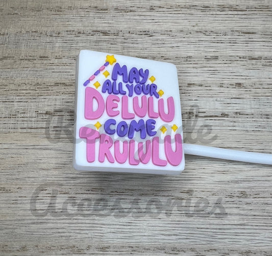 Straw Topper - May Your Delulu Come Trululu